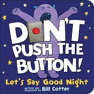 Don&rsquo;&rsquo;t Push the Button! Let&rsquo;&rsquo;s Say Good Night