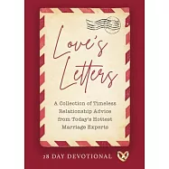 Love’’s Letters: A Collection of Timeless Relationship Advice from Today’’s Hottest Marriage Experts