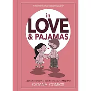 In Love & Pajamas: A Collection of Comics about Being Yourself Together