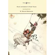 Hans Andersen&rsquo;&rsquo;s Fairy Tales - Illustrated by W. Heath Robinson