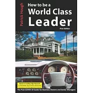 How To Be A World Class Leader: Using Science To Become One of The Top Executives in the World
