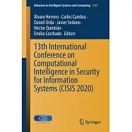 13th International Conference on Computational Intelligence in Security for Information Systems (Cisis 2020)