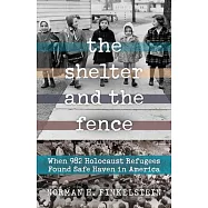 The Shelter and the Fence: When 982 Holocaust Refugees Found Safe Haven in America