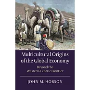 Multicultural Origins of the Global Economy’’: Beyond the Western-Centric Frontier