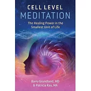 Cell Level Meditation: The Healing Power in the Smallest Unit of Life