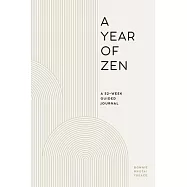 A Year of Zen: A 52-Week Guided Journal