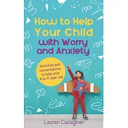 How to Help Your Child: The Complete Guide for Your Family