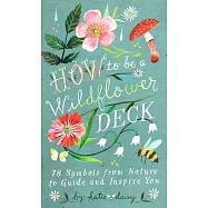 How to Be a Wildflower Deck