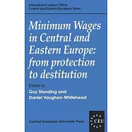 Minimum Wages in Central and Eastern Europe: From Protection to Destitution