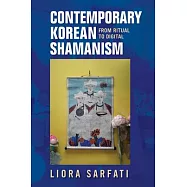 Contemporary Korean Shamanism: From Ritual to Digital
