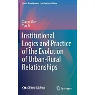 Institutional Logics and Practice of the Evolution of Urban-Rural Relationships