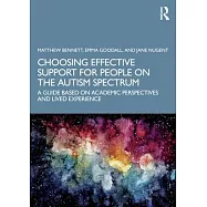 Choosing Effective Support for People on the Autism Spectrum: A Guide Based on Academic Perspectives and Lived Experience