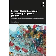 Sensory-Based Relational Art Therapy Approach (S-Brata): Supporting Psycho-Emotional Needs in Children with Autism