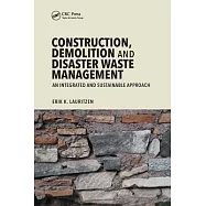 Construction, Demolition and Disaster Waste Management: An Integrated and Sustainable Approach