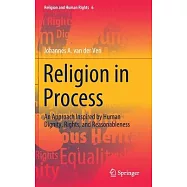 Religion in Process: An Approach Inspired by Human Dignity, Rights, and Reasonableness