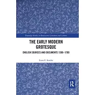 The Early Modern Grotesque: English Sources and Documents 1500-1700