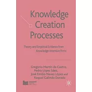 Knowledge Creation Processes: Theory and Empirical Evidence from Knowledge-Intensive Firms