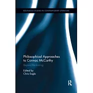 Philosophical Approaches to Cormac McCarthy: Beyond Reckoning