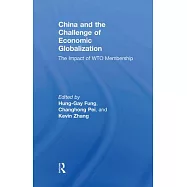 China and the Challenge of Economic Globalization: The Impact of Wto Membership