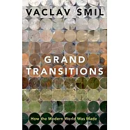 Grand Transitions: How the Modern World Was Made