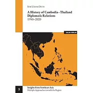 A history of Cambodia-Thailand Diplomatic Relations 1950-2020