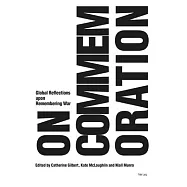 On Commemoration: Global Reflections Upon Remembering War