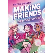 Making Friends: Third Time’’s a Charm (Making Friends #3), Volume 3