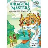 Wave of the Sea Dragon: A Branches Book (Dragon Masters #19), Volume 19