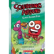 Class Clown Fish (Squidding Around #2)
