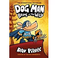 Dog Man 6 (精裝再版): Brawl of the Wild