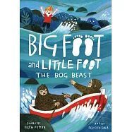 The Bog Beast (Big Foot and Little Foot #4)