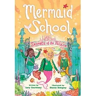 The Secrets of the Palace (Mermaid School #4)
