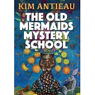 The Old Mermaids Mystery School