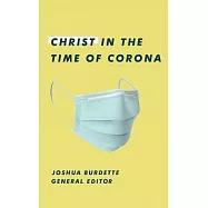 Christ in the Time of Corona: Stories of Faith, Hope, and Love