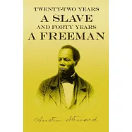 Twenty-Two Years a Slave - And Forty Years a Freeman