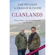 Clanlands: Whisky, Warfare, and a Scottish Adventure Like No Other