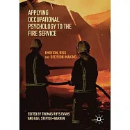 Applying Occupational Psychology to the Fire Service: Emotion, Risk and Decision-Making