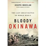 Bloody Okinawa: The Last Great Battle of World War II