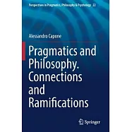 Pragmatics and Philosophy. Connections and Ramifications