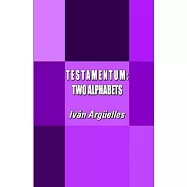 T E S T A M E N T U M: Two Alphabets