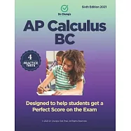 Dr. John Chung&rsquo;&rsquo;s Advanced Placement Calculus BC: Designed to help students get a perfect score on the exam