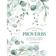 A Devotional Journey Through Proverbs: 31 Reflections and Insights from Our Daily Bread