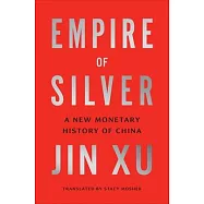 Empire of Silver: A New Monetary History of China