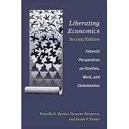 Liberating Economics, Second Edition: Feminist Perspectives on Families, Work, and Globalization