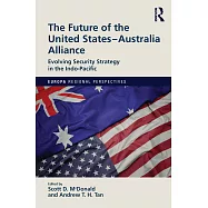 The Future of the United States-Australia Alliance: Evolving Security Strategy in the Indo-Pacific