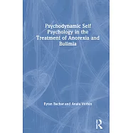 Psychodynamic Self Psychology in the Treatment of Anorexia and Bulimia