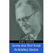 Learning Jesus Christ through the Heidelberg Catechism