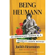 Being Heumann: An Unrepentant Memoir of a Disability Rights Activist