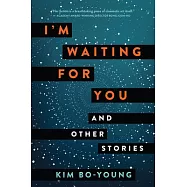 I&rsquo;&rsquo;m Waiting for You: And Other Stories