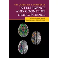 The Cambridge Handbook of Intelligence and Cognitive Neuroscience